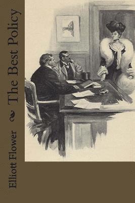 Elliott Flower - The Best Policy, Häftad. Tillgänglighet: Lägg i varukorg