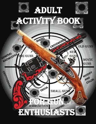 Activity Books For Seniors, Creative Activities - Adult Activity Book for the Gun Enthusiast: Large Print Crosswords, Word Find, Gun Trivia, Matching, Cryptograms, Color and Customize and More, Häftad. Tillgänglighet: Lägg i varukorg