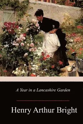 Henry Arthur Bright - A Year in a Lancashire Garden, Häftad. Tillgänglighet: Lägg i varukorg