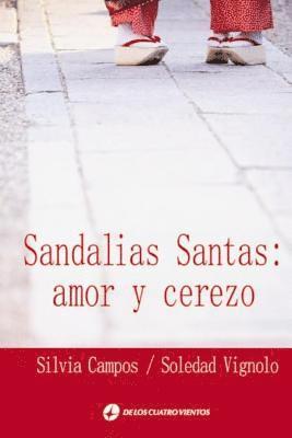 Soledad Vignolo Mansur, Silvia Campos - Sandalias Santas, amor y cerezo: Sandalias Santas, Häftad. Tillgänglighet: Lägg i varukorg