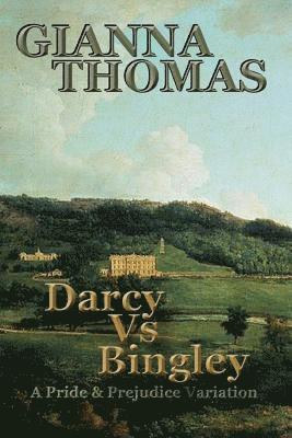 Gianna Thomas, Kay Springsteen - Darcy vs Bingley: A Pride and Prejudice Variation, Häftad. Tillgänglighet: Lägg i varukorg