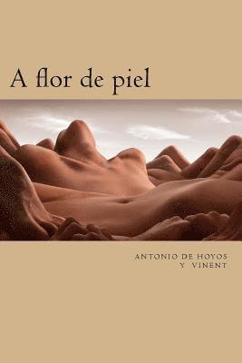 Antonio De Hoyos Y. Vinent - A flor de piel, Häftad. Tillgänglighet: Lägg i varukorg