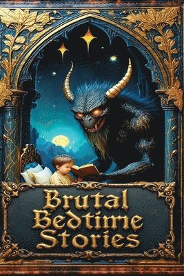 David Maloney, Ha-Yong Bak, Kyle Alexander - Brutal Bedtime Stories, Häftad. Tillgänglighet: Lägg i varukorg