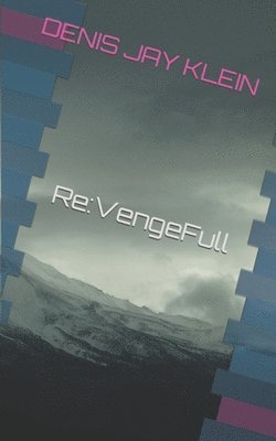 Denis Jay Klein - Re: VengeFull, Häftad. Tillgänglighet: Lägg i varukorg