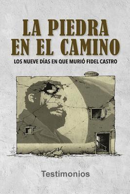 Neo Club Ediciones - La piedra en el camino: Los nueve días en que murió Fidel Castro, Häftad. Tillgänglighet: Lägg i varukorg