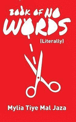 Mylia Tiye Mal Jaza - Book Of No Words (Literally), Häftad. Tillgänglighet: Lägg i varukorg