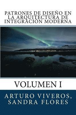 Sandra Flores, Francisco Arturo Viveros - Patrones de Diseño en la Arquitectura de Integración Moderna: Volumen I, Häftad. Tillgänglighet: Lägg i varukorg