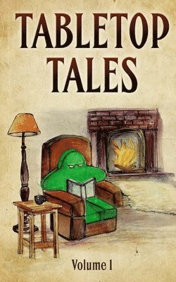 Chris Tannhauser, Anthony Snider, Dave Ring - Tabletop Tales, Häftad. Tillgänglighet: Lägg i varukorg