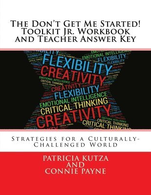 Connie Payne, Patricia Kutza - The Don't Get Me Started! Toolkit Jr. Workbook and Teacher Answer Key: Strategies for a Culturally-Challenged World, Häftad. Tillgänglighet: Lägg i varukorg