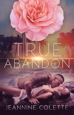Jeannine Colette - True Abandon, Häftad. Tillgänglighet: Lägg i varukorg