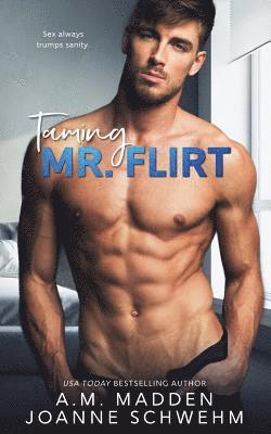 Joanne Schwehm, A. M. Madden - Taming Mr. Flirt, Häftad. Tillgänglighet: Lägg i varukorg