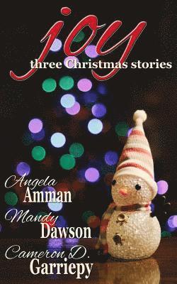 Mandy Dawson, Cameron D. Garriepy - Joy: Three Christmas Stories, Häftad. Tillgänglighet: Lägg i varukorg