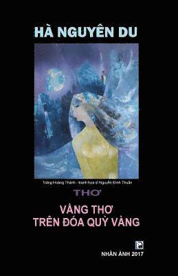 Ha Nguyen Du - Vang Tho Tren DOA Quy Vang, Häftad. Tillgänglighet: Lägg i varukorg