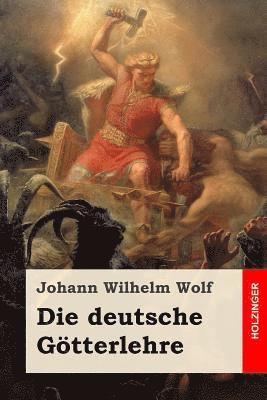Johann Wilhelm Wolf - Die deutsche Götterlehre, Häftad