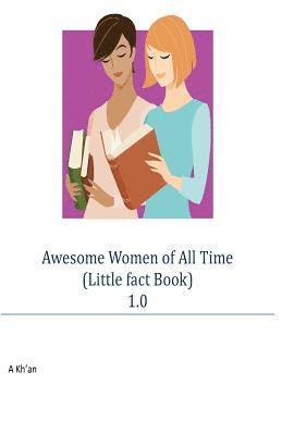A. Kh'an - Awesome Women of All Time (Little fact Book) 1.0, Häftad. Tillgänglighet: Lägg i varukorg