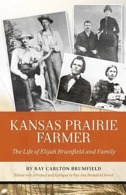 Rae Ann Norell - Kansas Prairie Farmer: The Life of Elijah Brumfield and Family, Häftad. Tillgänglighet: Lägg i varukorg
