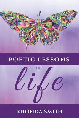 Rhonda Smith - Poetic Lessons Of Life: This Poetry Book Version is in Color, Häftad