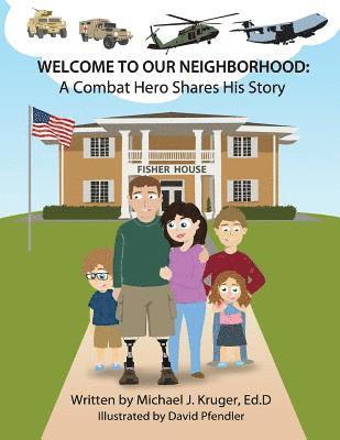 Michael J. Kruger Ed D. - Welcome To Our Neighborhood: A Combat Hero Shares His Story, Häftad