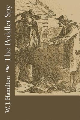 W. J. Hamilton - The Peddler Spy, Häftad