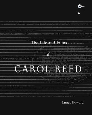 James Howard - The Life and Films of Carol Reed, Häftad