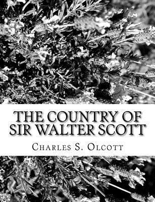 Charles S. Olcott - The Country of Sir Walter Scott, Häftad. Tillgänglighet: Lägg i varukorg