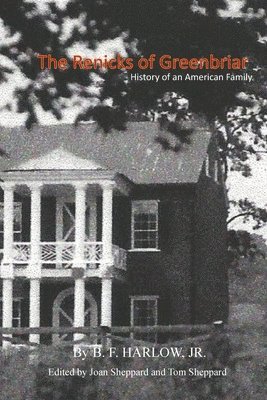 Joan E. Sheppard, Tom Sheppard - The Renicks of Greenbrier: An American Family History, Häftad. Tillgänglighet: Lägg i varukorg