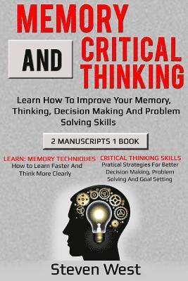 Steven West - Memory and Critical Thinking Bundle: Learn How to Improve Your Memory, Thinking, Decision Making and Problem Solving Skills, Häftad. Tillgänglighet: Lägg i varukorg