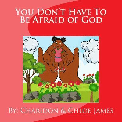 Chloe James, Charidon James - You Don't Have To Be Afraid of God, Häftad. Tillgänglighet: Lägg i varukorg