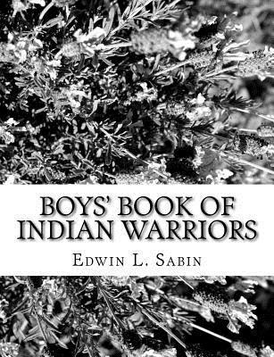 Edwin L. Sabin - Boys' Book of Indian Warriors, Häftad