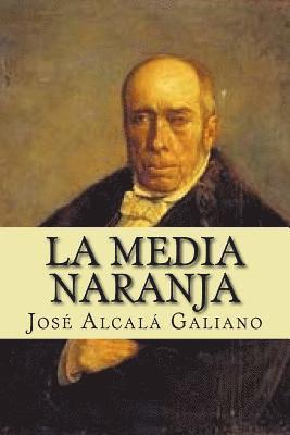 Jose Alcala Galiano, Patricia Marquez - La Media Naranja, Häftad. Tillgänglighet: Lägg i varukorg