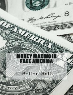 Bolton Hall - Money Making In Free America, Häftad