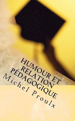 Michel Proulx - Humour Et Relation Pédagogique, Häftad. Tillgänglighet: Lägg i varukorg