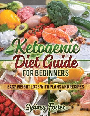 Charlie Hughes, Sydney Foster, Amanda Stewart - Ketogenic Diet Guide for Beginners, Häftad. Tillgänglighet: Tillfälligt slut