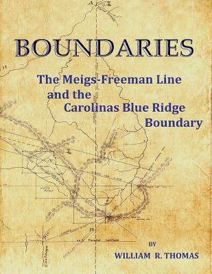 William R. Thomas - Boundaries: The Meigs-Freeman Line and the Carolinas Blue Ridge Boundary, Häftad