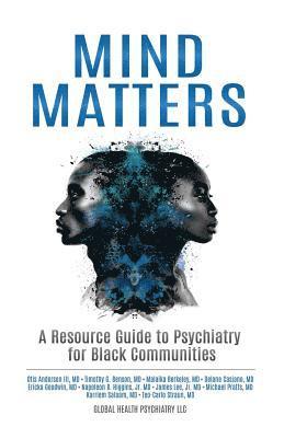 III Anderson, Otis, Timothy G. Benson - Mind Matters: A Resource Guide to Psychiatry for Black Communities, Häftad. Tillgänglighet: Lägg i varukorg