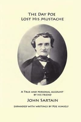 Edgar Allan Poe, John Sartain - The Day Poe Lost His Mustache, Häftad. Tillgänglighet: Lägg i varukorg