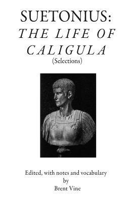 Brent Vine - Suetonius: The Life of Caligula (Selections), Häftad