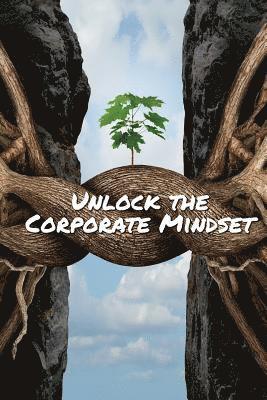 Tomer Yogev, Monika Black - Unlock The Corporate Mindset, Häftad. Tillgänglighet: Lägg i varukorg