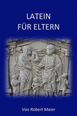 Robert Maier - Latein für Eltern, Häftad. Tillgänglighet: Lägg i varukorg