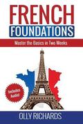 French Foundations: Master the Basics in Two Weeks Learn French