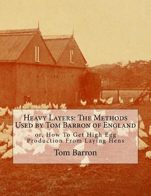 Tom Barron - Heavy Layers: The Methods Used by Tom Barron of England: or, How To Get High Egg Production From Laying Hens, Häftad. Tillgänglighet: Lägg i varukorg