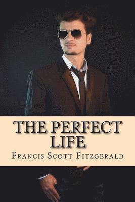 Francis Scott Fitzgerald - The Perfect Life, Häftad. Tillgänglighet: Lägg i varukorg
