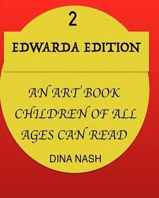 D. Nash, Shelly Nash - Edwarda Edition II: An art book all ages can read, Häftad