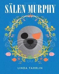 S�len Murphy: Original title: Murphy the Seal