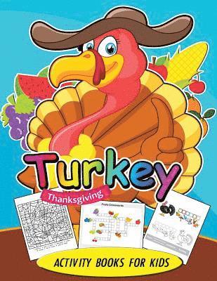 Balloon Publishing - Turkey Thanksgiving Activity books for kids: Activity book for boy, girls, kids Ages 2-4,3-5,4-8 Game Mazes, Coloring, Crosswords, Dot to Dot, Matchin, Häftad. Tillgänglighet: Lägg i varukorg