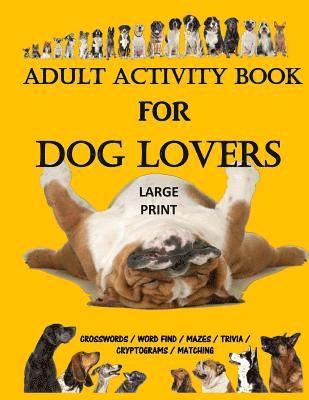 Creative Activities, Activity Books for Adults - Adult Activity Book for Dog Lovers, Häftad. Tillgänglighet: Lägg i varukorg