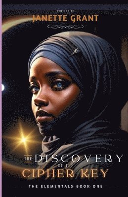 Janette Grant - The Elementals Book One: Discovery of the Cipher Key, Häftad. Tillgänglighet: Lägg i varukorg