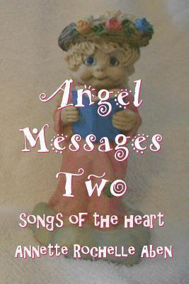 Annette Rochelle Aben - Angel Messages Two: songs of the heart, Häftad. Tillgänglighet: Lägg i varukorg