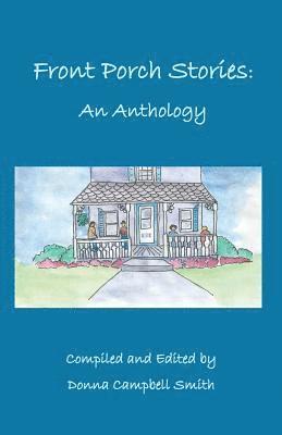 Donna Campbell Smith - Front Porch Stories: An Anthology, Häftad