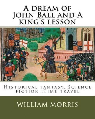 Edward Burne-Jones, William Morris - A dream of John Ball and A king's lesson By: William Morris, illustrated By: Edward Burne-Jones (28 August 1833 - 17 June 1898) was a British artist ., Häftad. Tillgänglighet: Lägg i varukorg